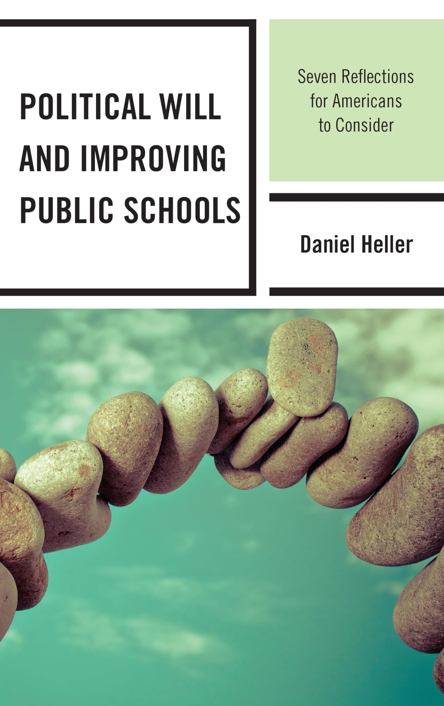 Political Will and Improving Public Schools: Seven Reflections for Americans to Consider book cover