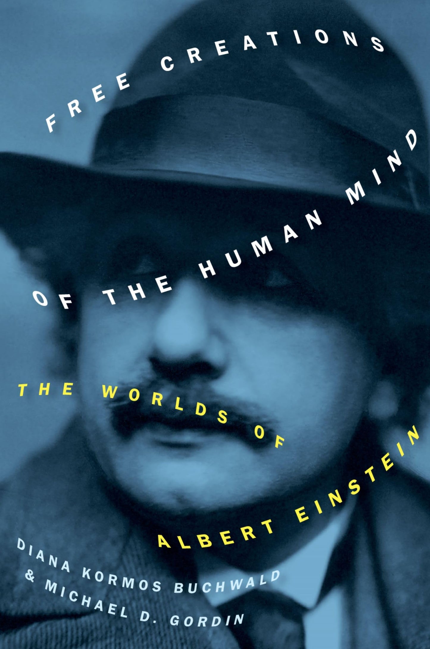 Free Creations of the Human Mind: The Worlds of Albert Einstein book cover