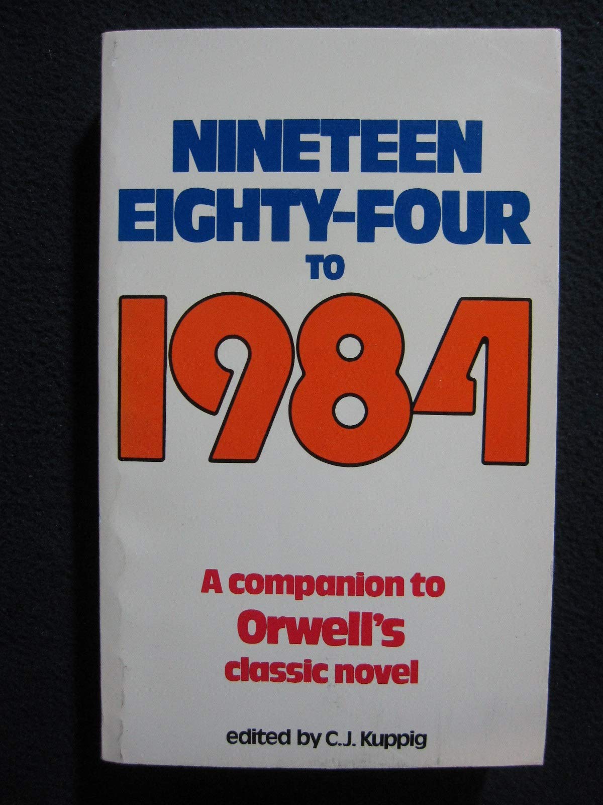 1984 To 1984: A Companion to the Classic Novel of Our Time book cover