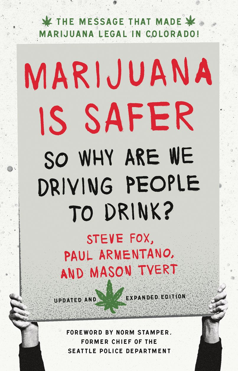 Marijuana Is Safer: So Why Are We Driving People to Drink? (Updated, Expanded) book cover