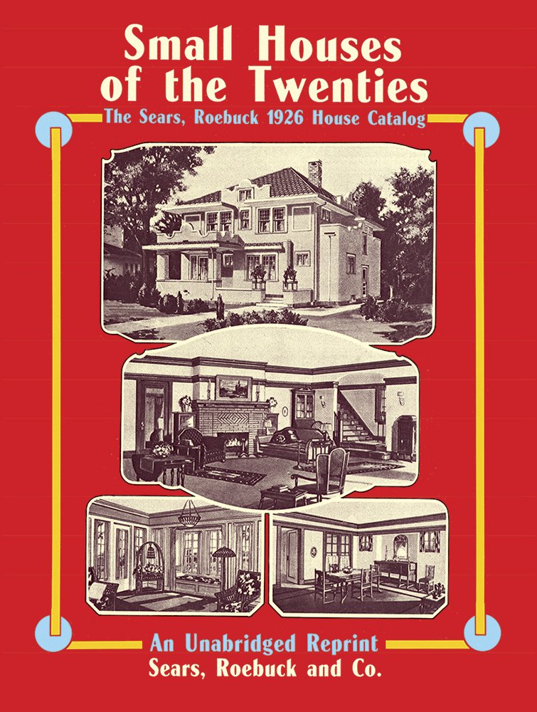 Small Houses of the Twenties: The Sears, Roebuck 1926 House Catalog book cover