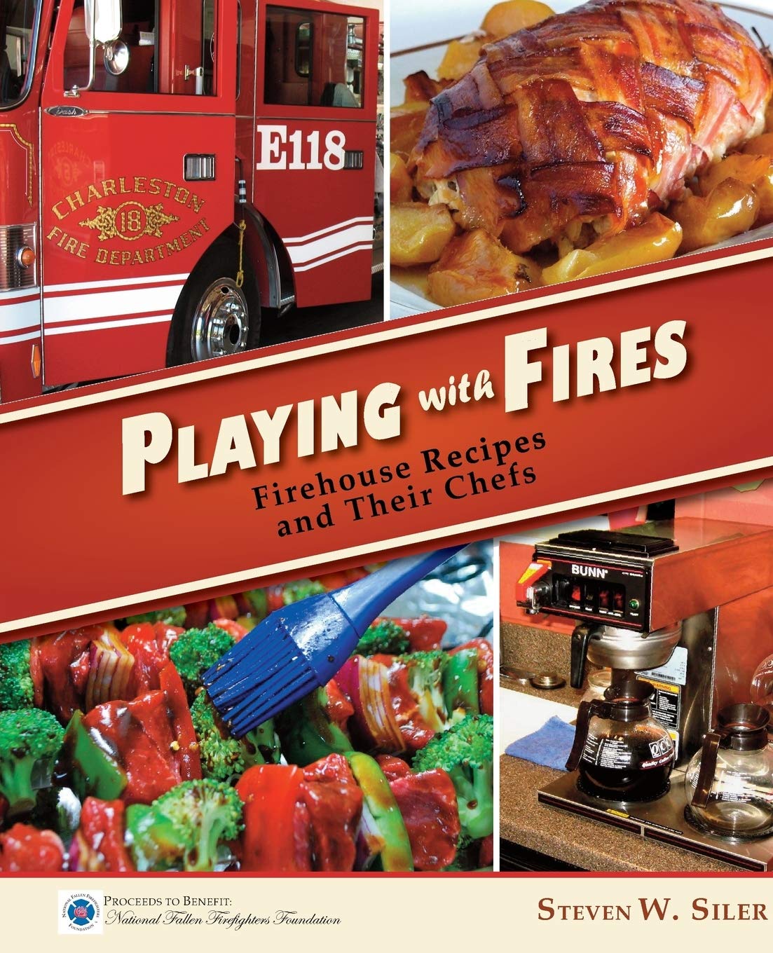 Playing with Fires: Firehouse Recipes and Their Chefs book cover