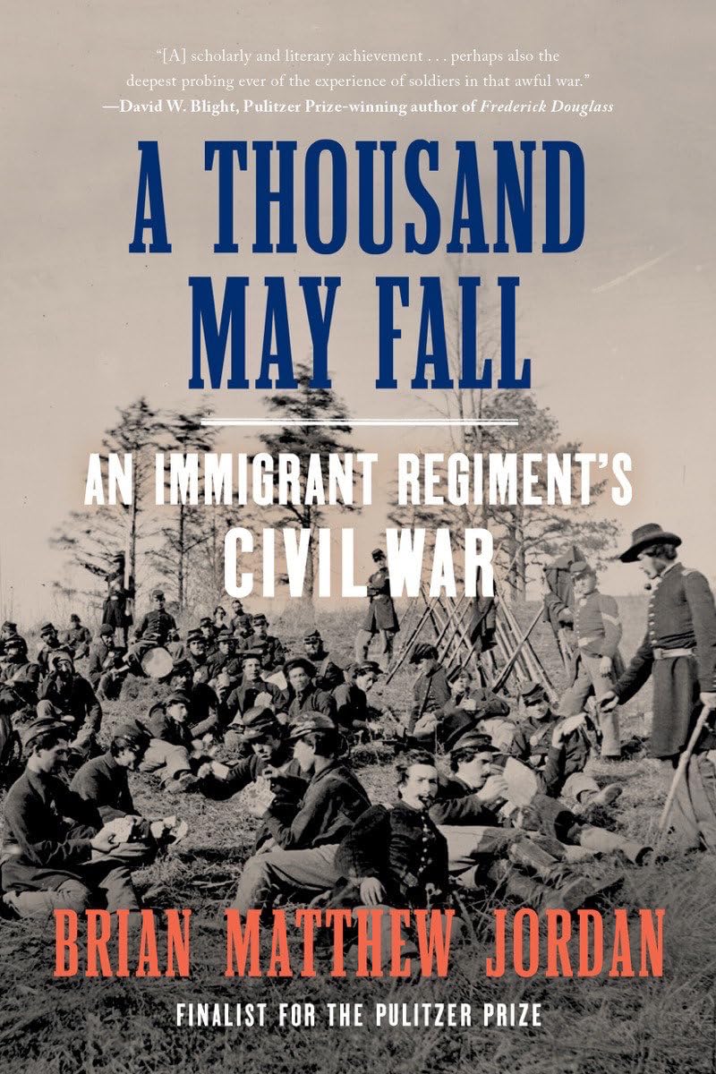 Thousand May Fall: An Immigrant Regiment's Civil War book cover