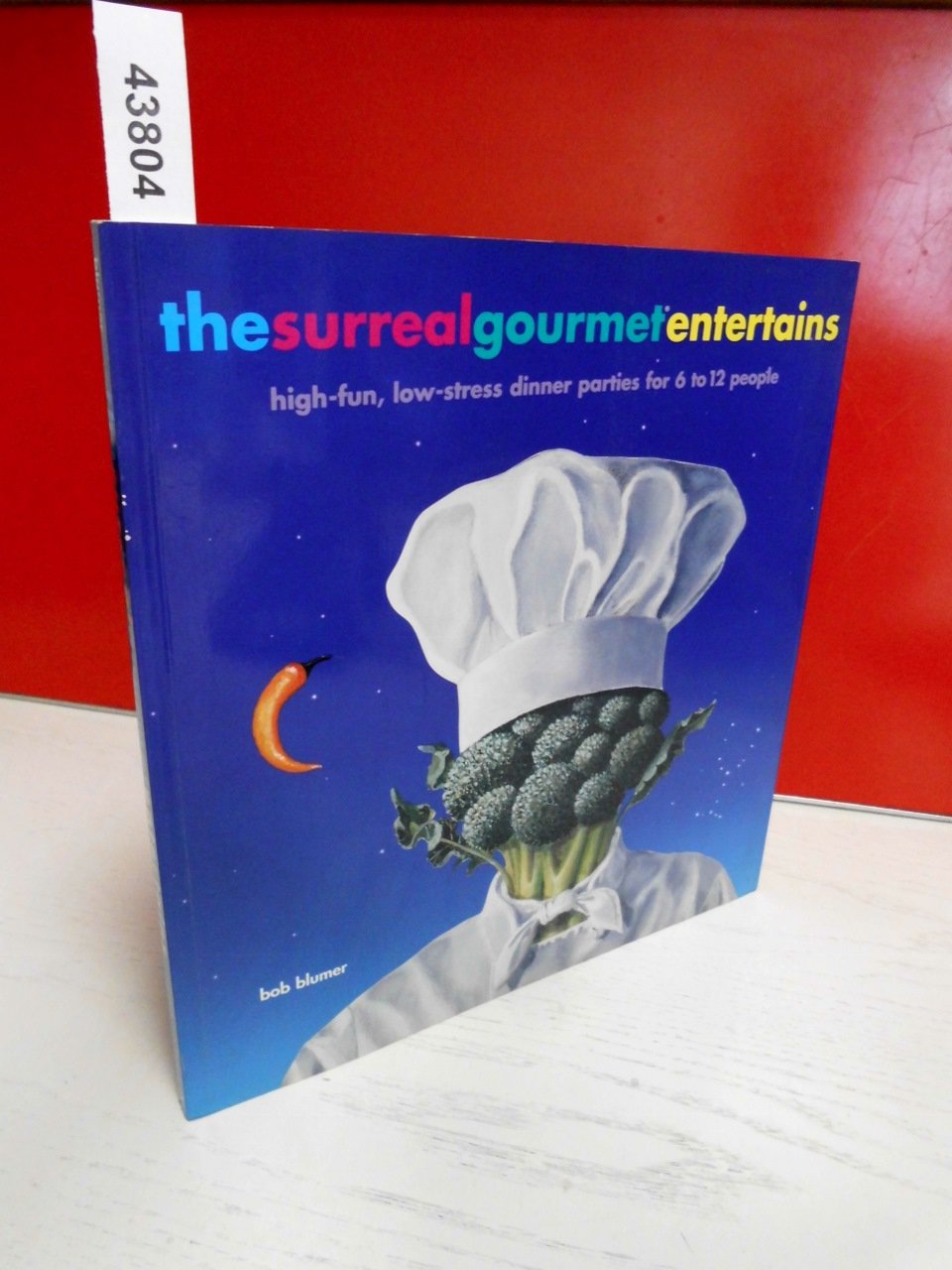 Surreal Gourmet Entertains: High-Fun, Low-Stress Dinner Parties for 6 to 12 People book cover