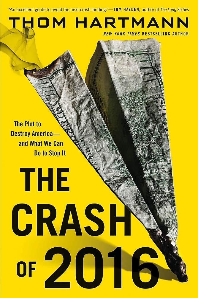 Crash of 2016: The Plot to Destroy America--And What We Can Do to Stop It