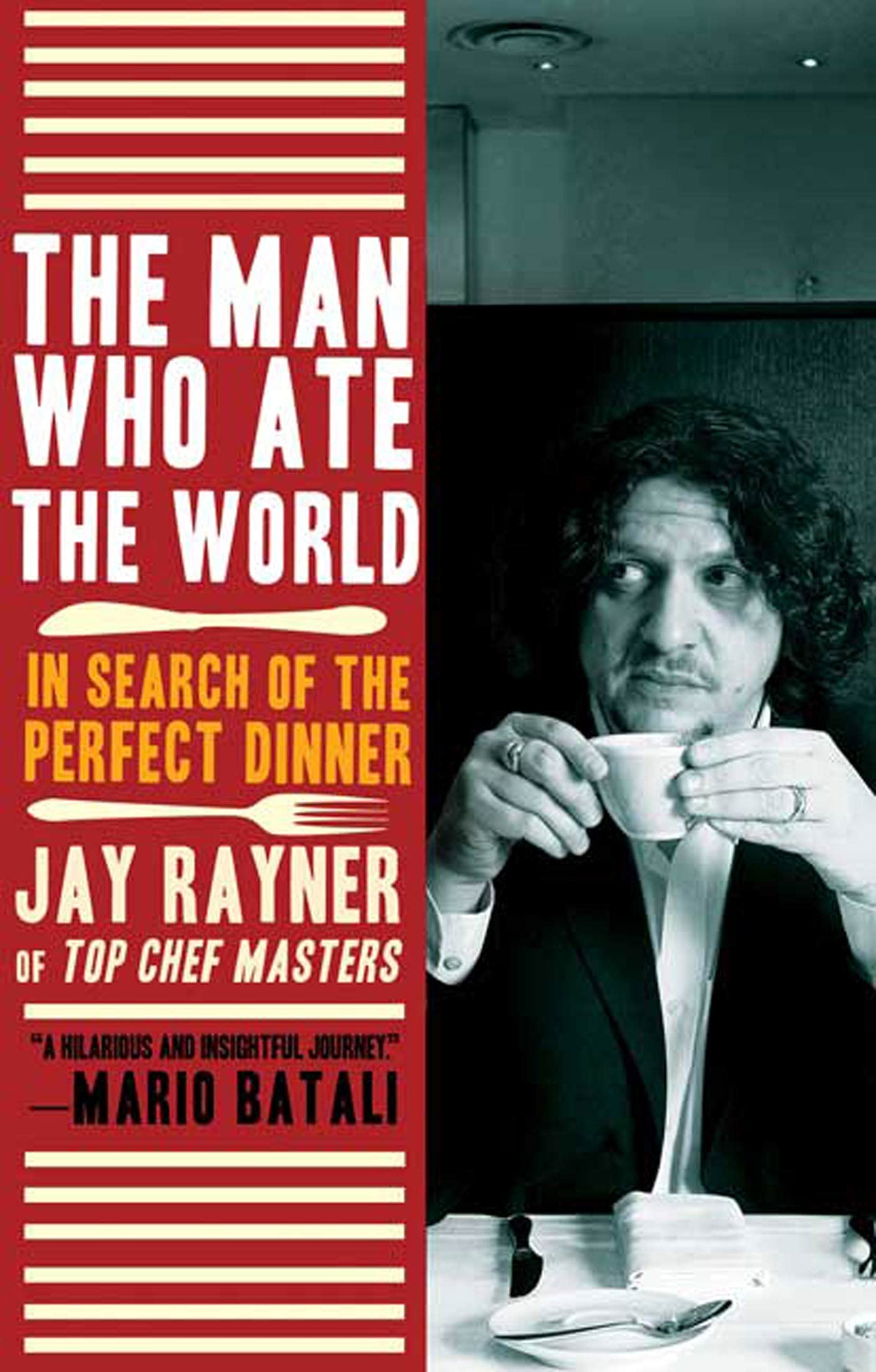 Man Who Ate the World: In Search of the Perfect Dinner book cover