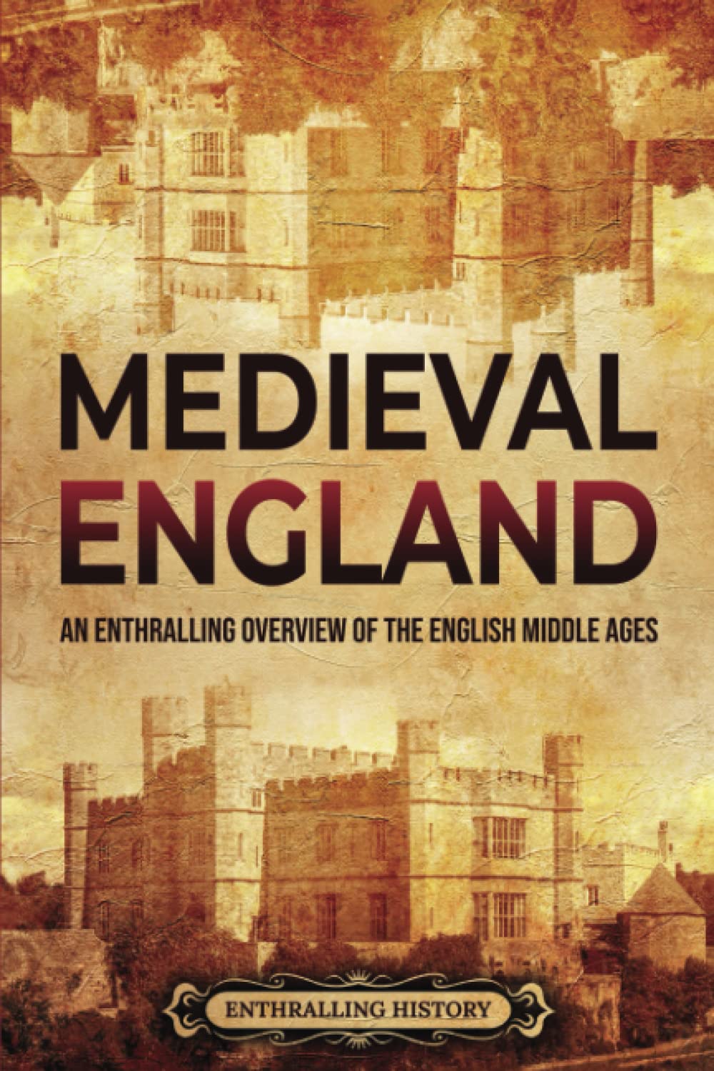 Medieval England: An Enthralling Overview of the English Middle Ages (The Story of England) book cover