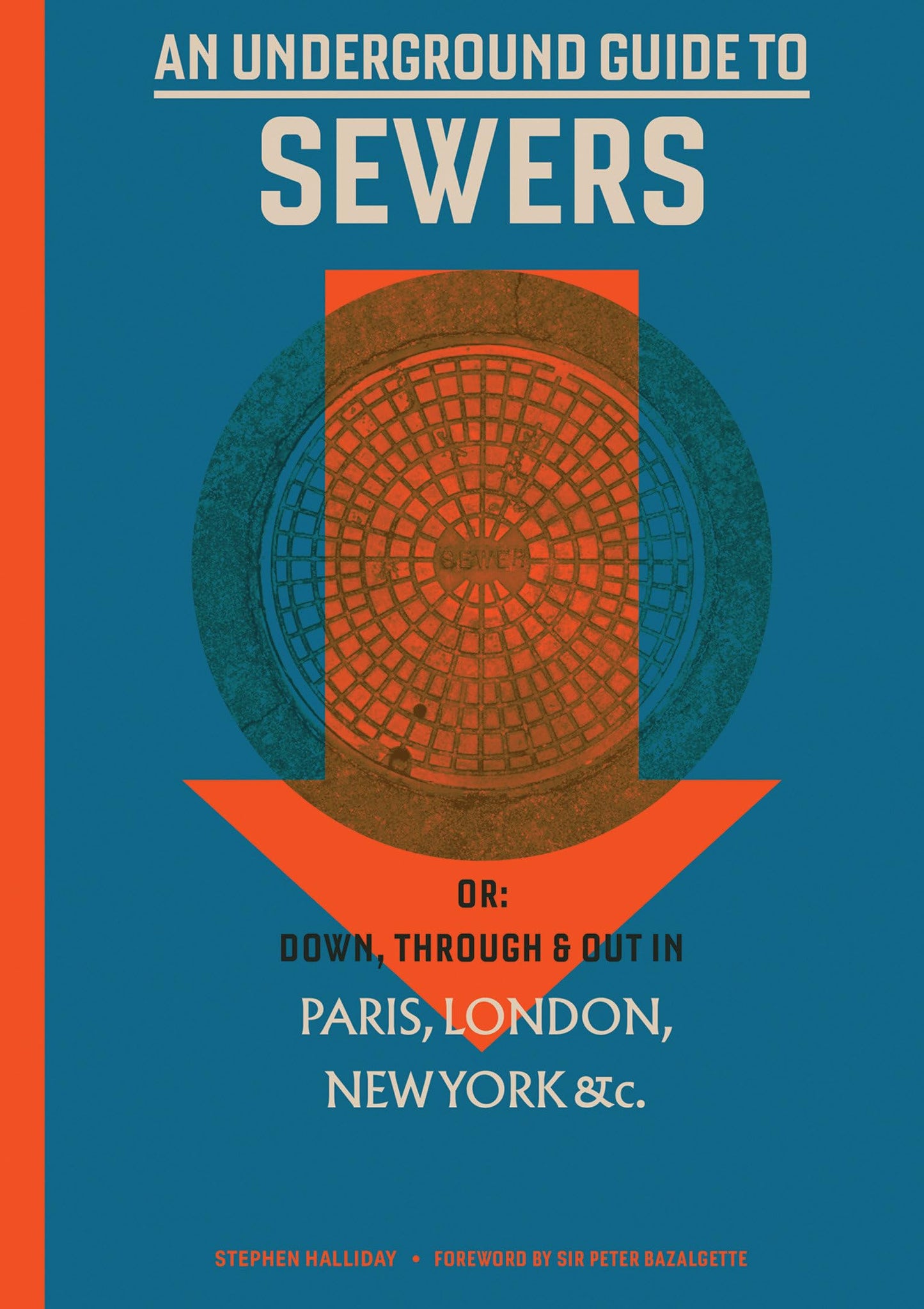 Underground Guide to Sewers: Or: Down, Through and Out in Paris, London, New York, &C. book cover