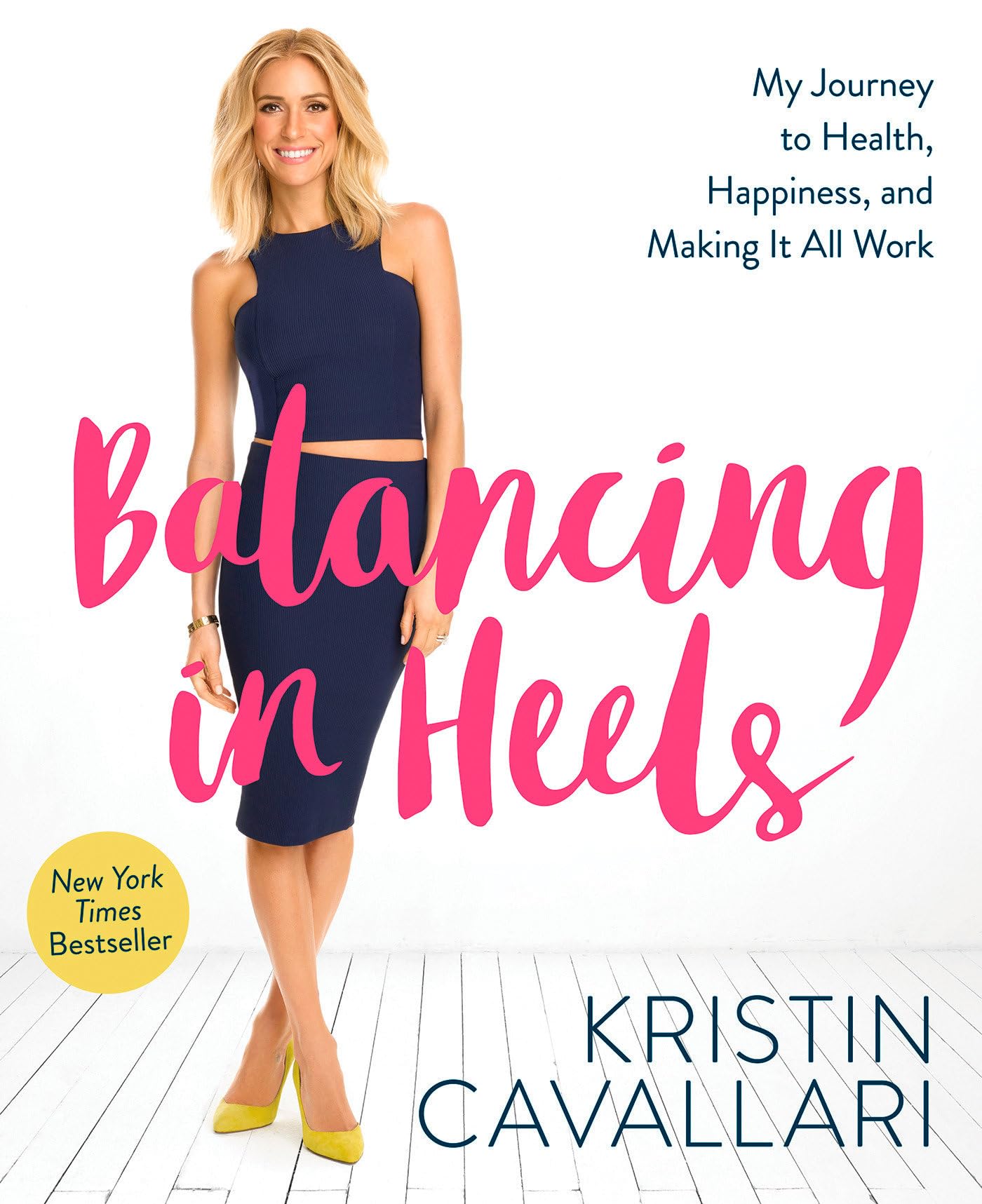Balancing in Heels: My Journey to Health, Happiness, and Making It All Work book cover
