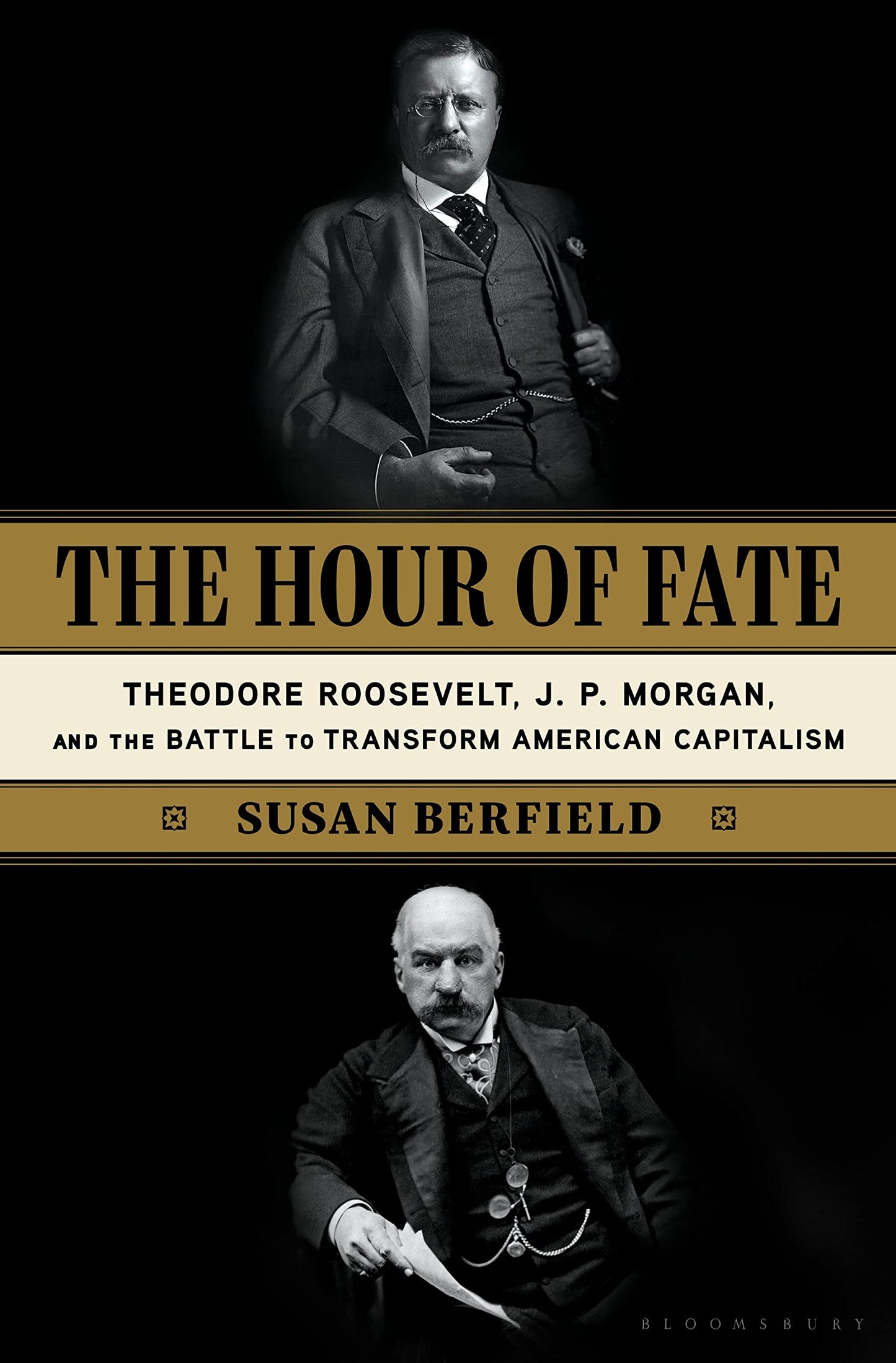 Hour of Fate: Theodore Roosevelt, J.P. Morgan, and the Battle to Transform American Capitalism book cover