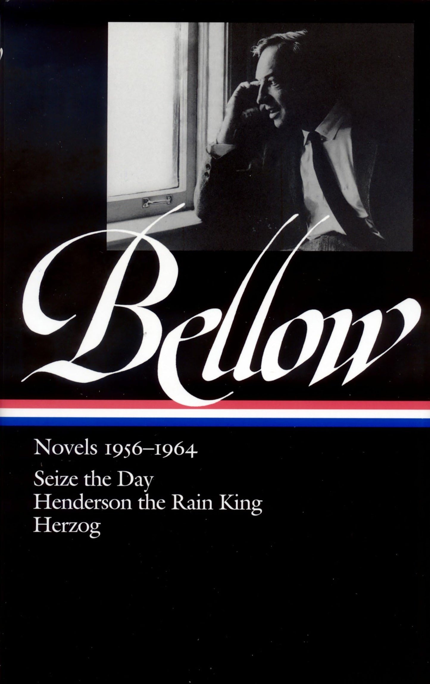Saul Bellow: Novels 1956-1964 (Loa #169): Seize the Day / Henderson the Rain King / Herzog book cover
