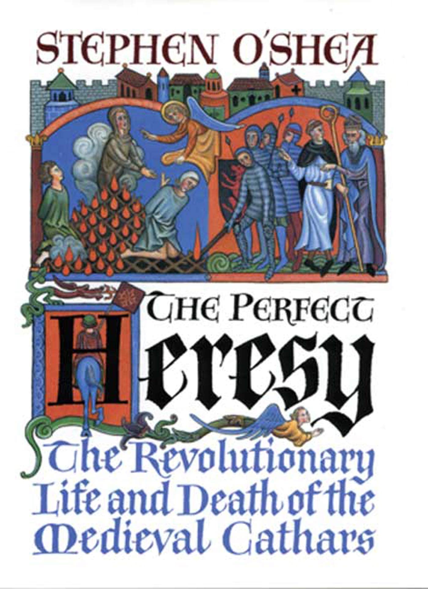 Perfect Heresy: The Revolutionary Life and Death of the Medieval Cathars book cover