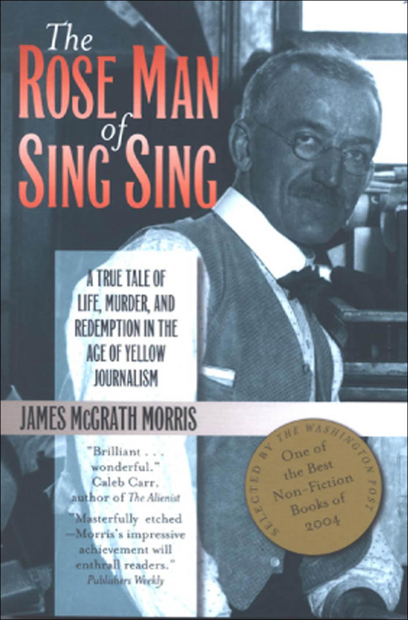 Rose Man of Sing Sing: A True Tale of Life, Murder, and Redemption in the Age of Yellow Journalism book cover
