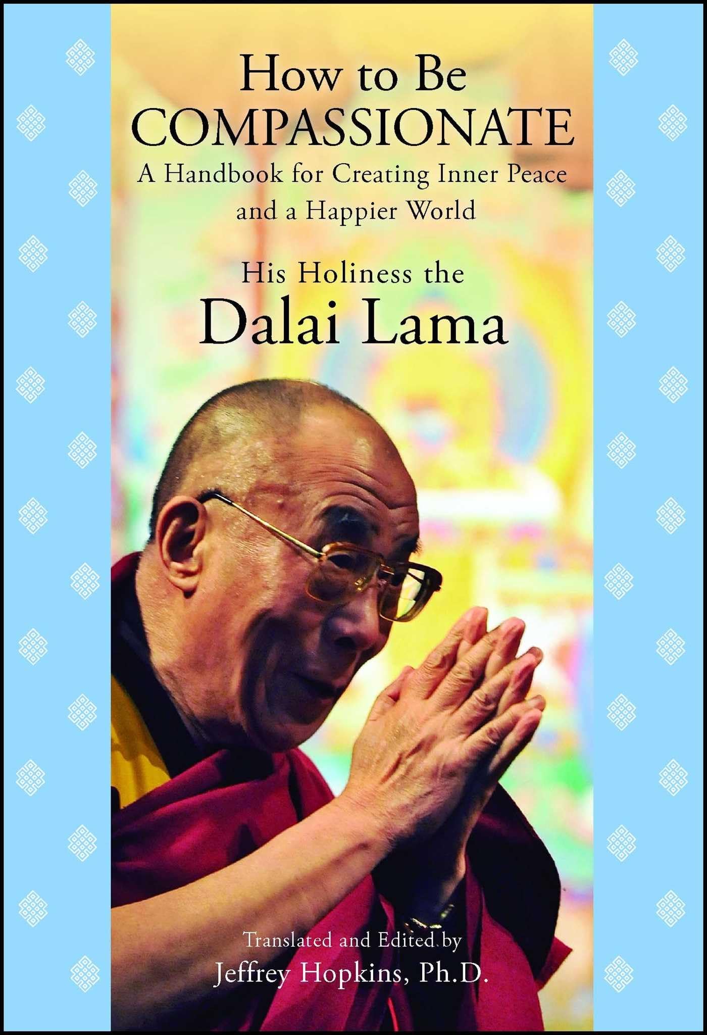 How to Be Compassionate: A Handbook for Creating Inner Peace and a Happier World book cover