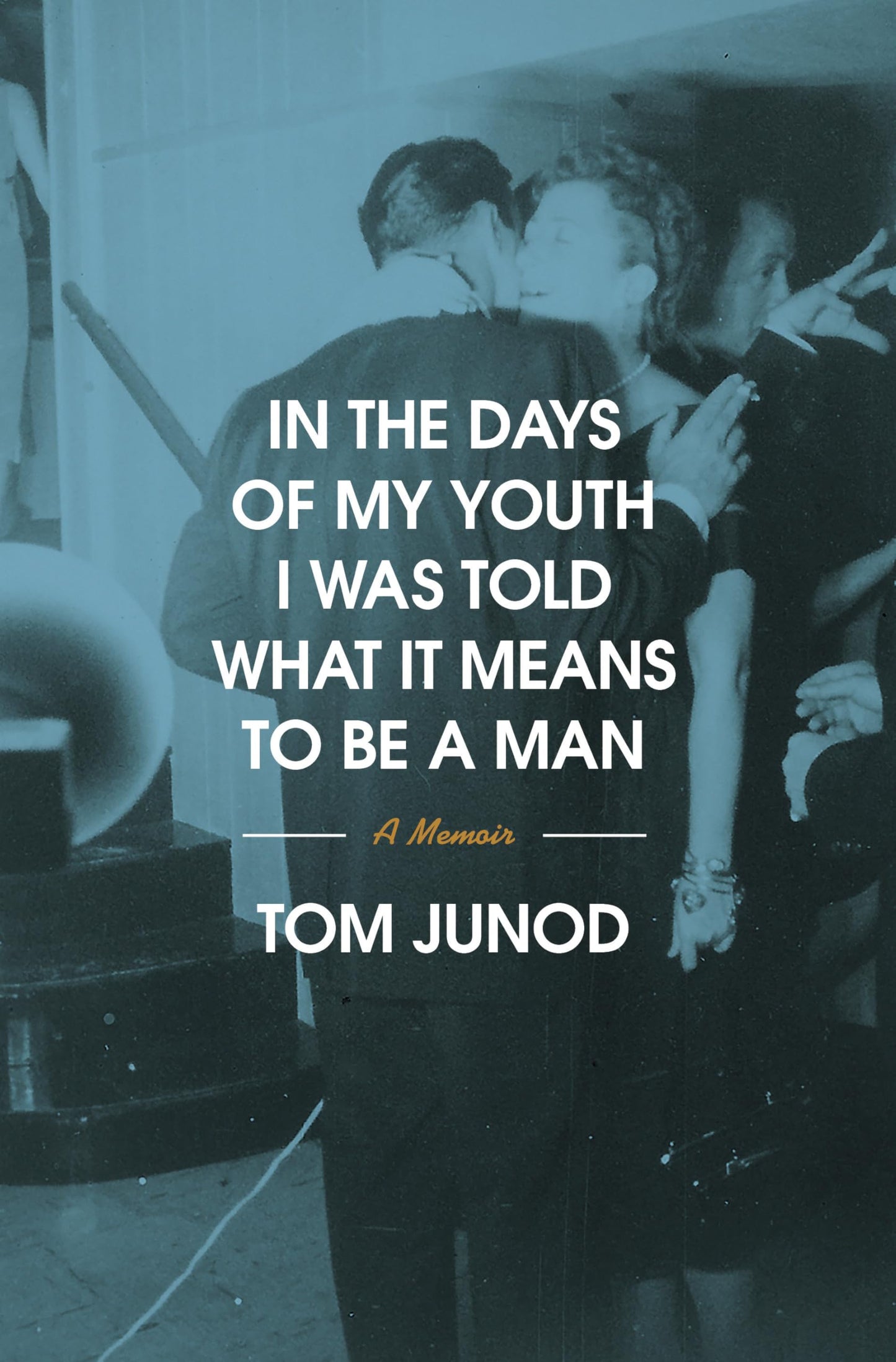 In the Days of My Youth I Was Told What It Means to Be a Man book cover