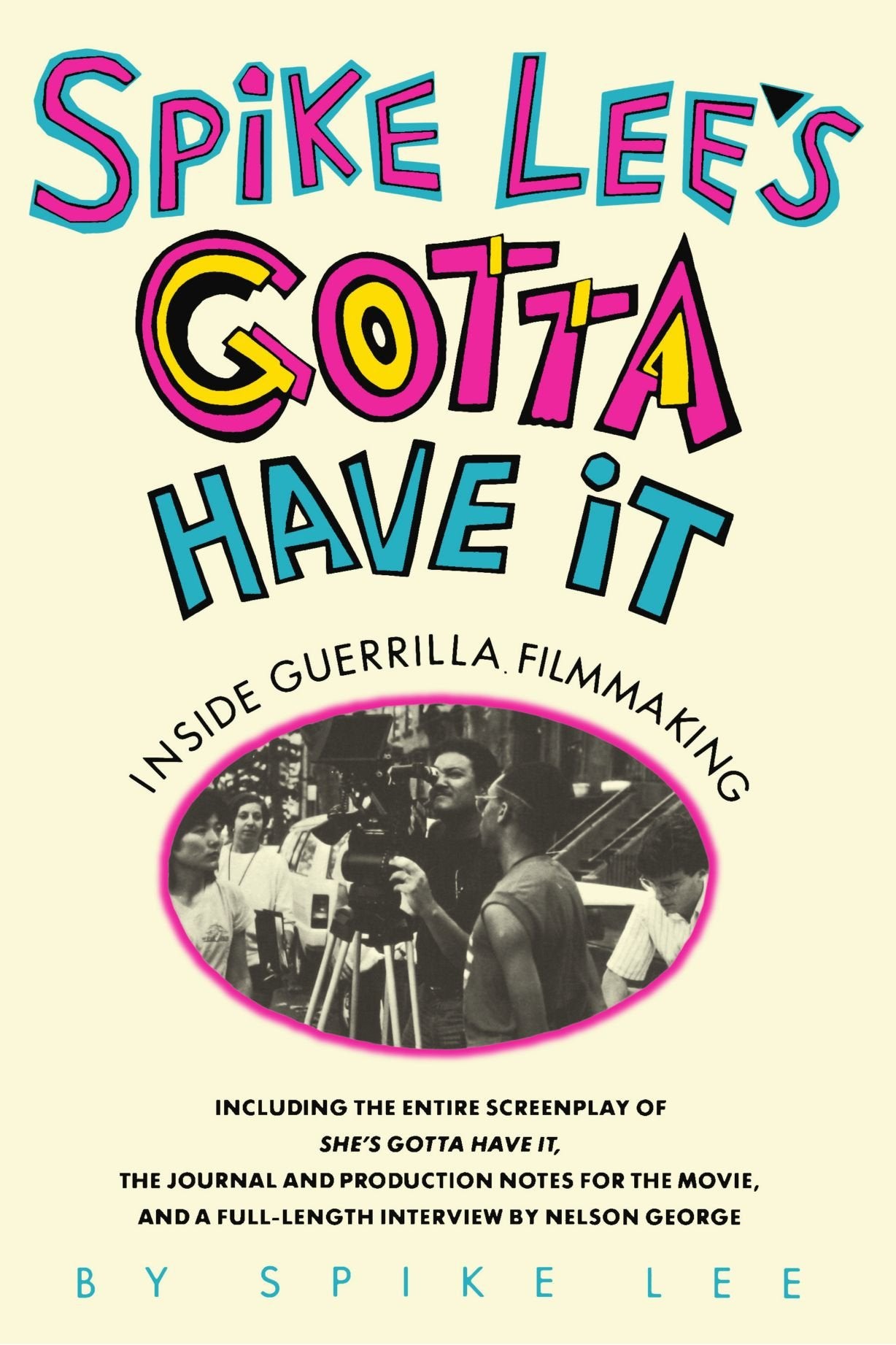 Spike Lee's Gotta Have It: Inside Guerrilla Filmmaking book cover