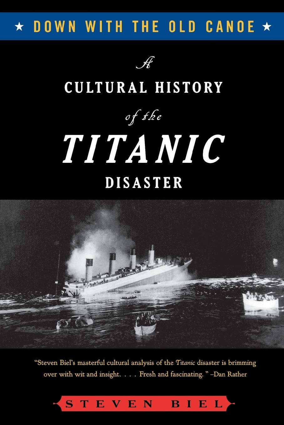 Down with the Old Canoe: A Cultural History of the Titanic Disaster book cover