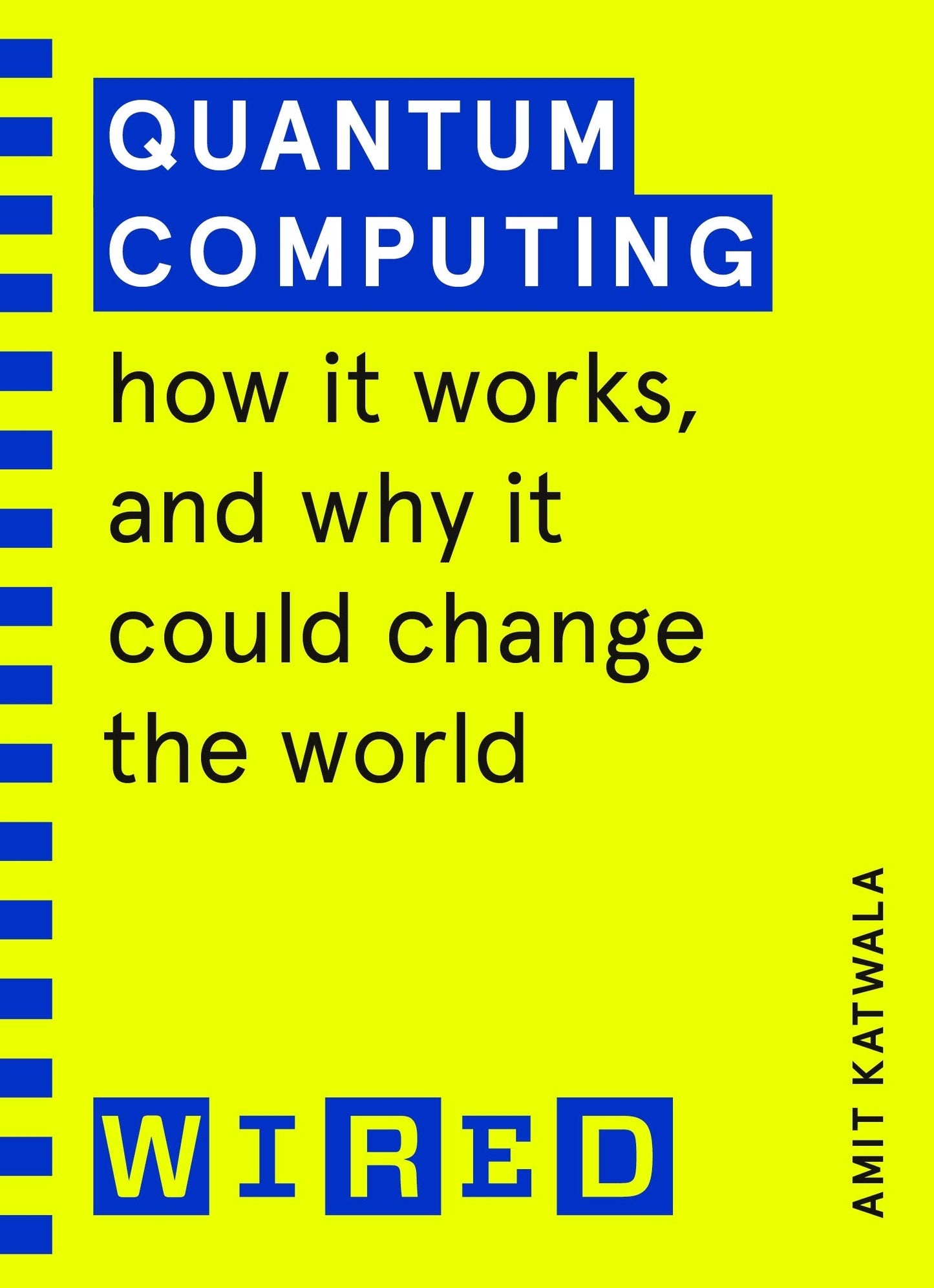 Quantum Computing (WIRED guides): How It Works and How It Could Change the World book cover