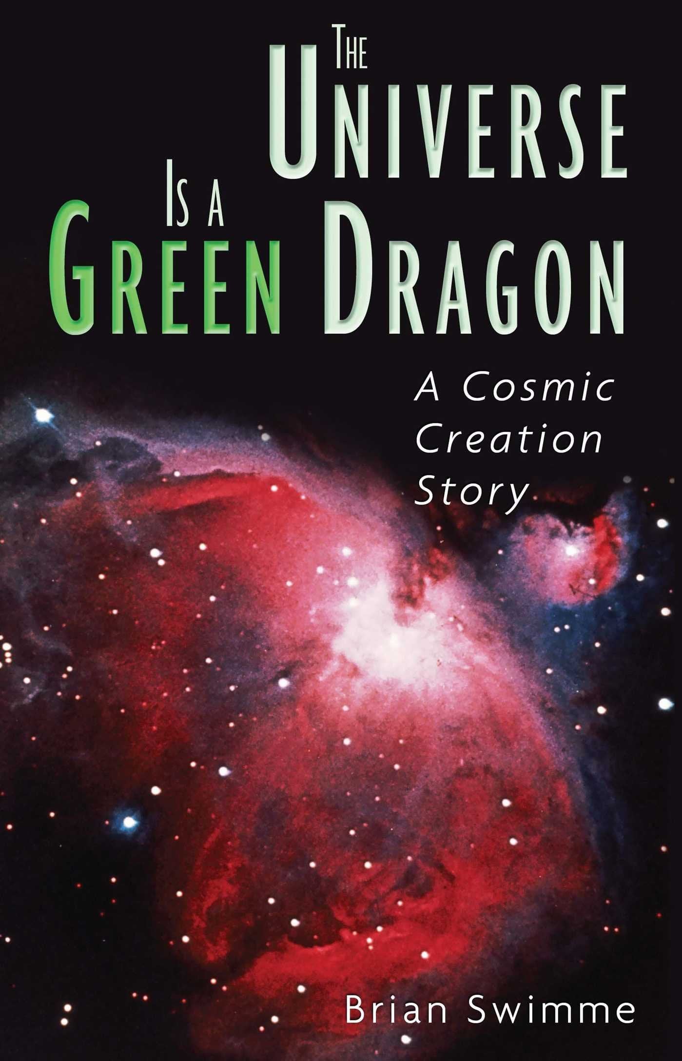 Universe Is a Green Dragon: A Cosmic Creation Story (Original) book cover