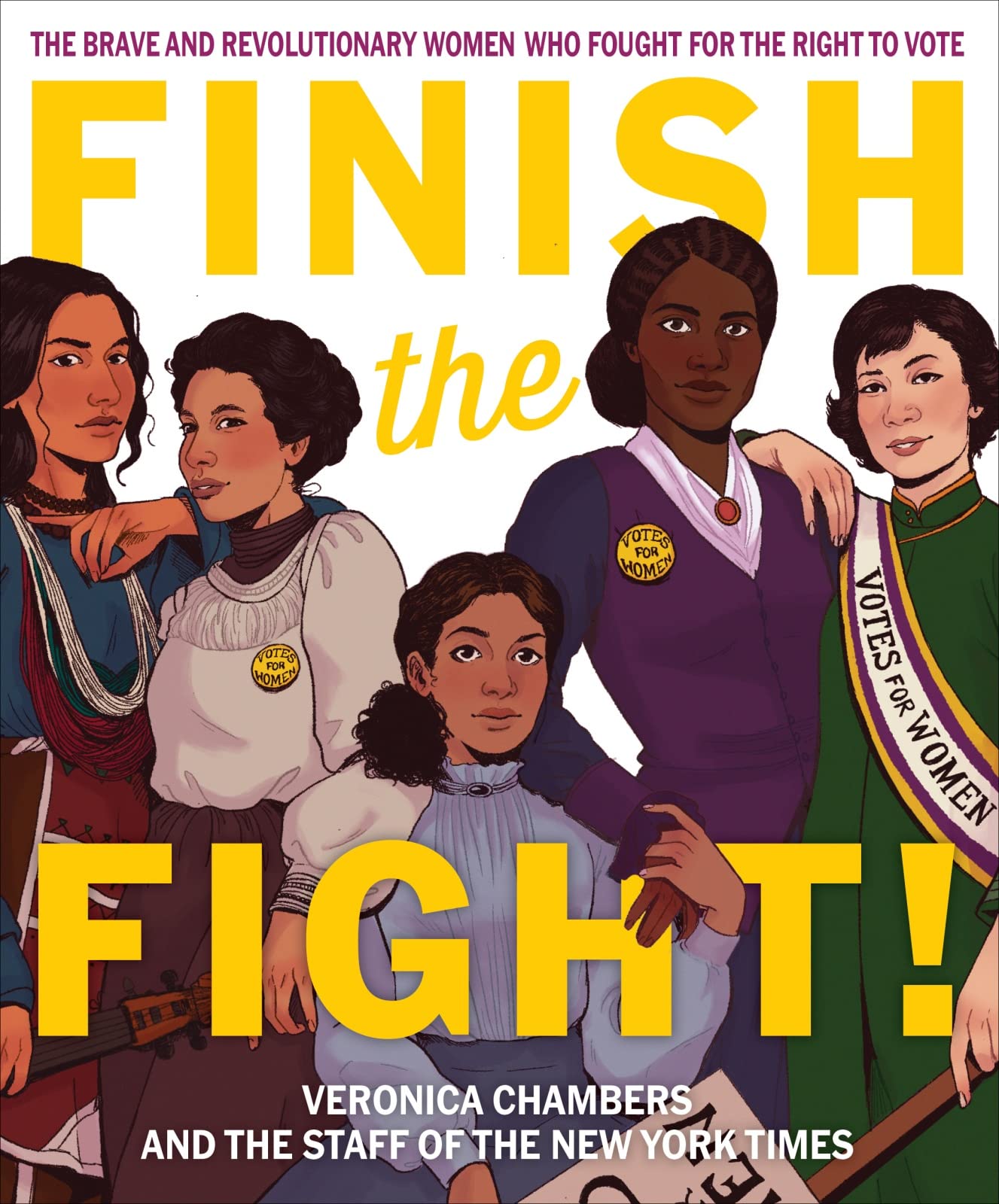 Finish the Fight!: The Brave and Revolutionary Women Who Fought for the Right to Vote book cover