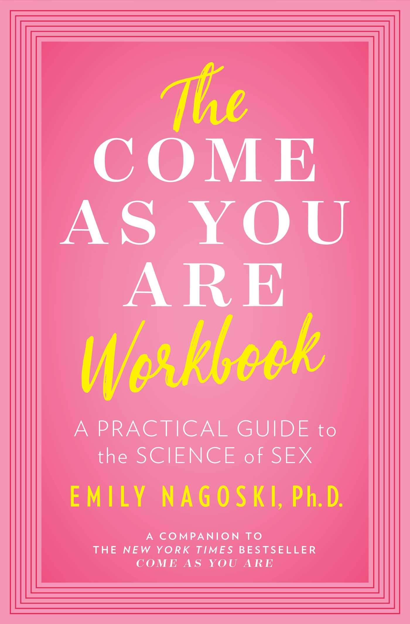 Come as You Are Workbook: A Practical Guide to the Science of Sex book cover