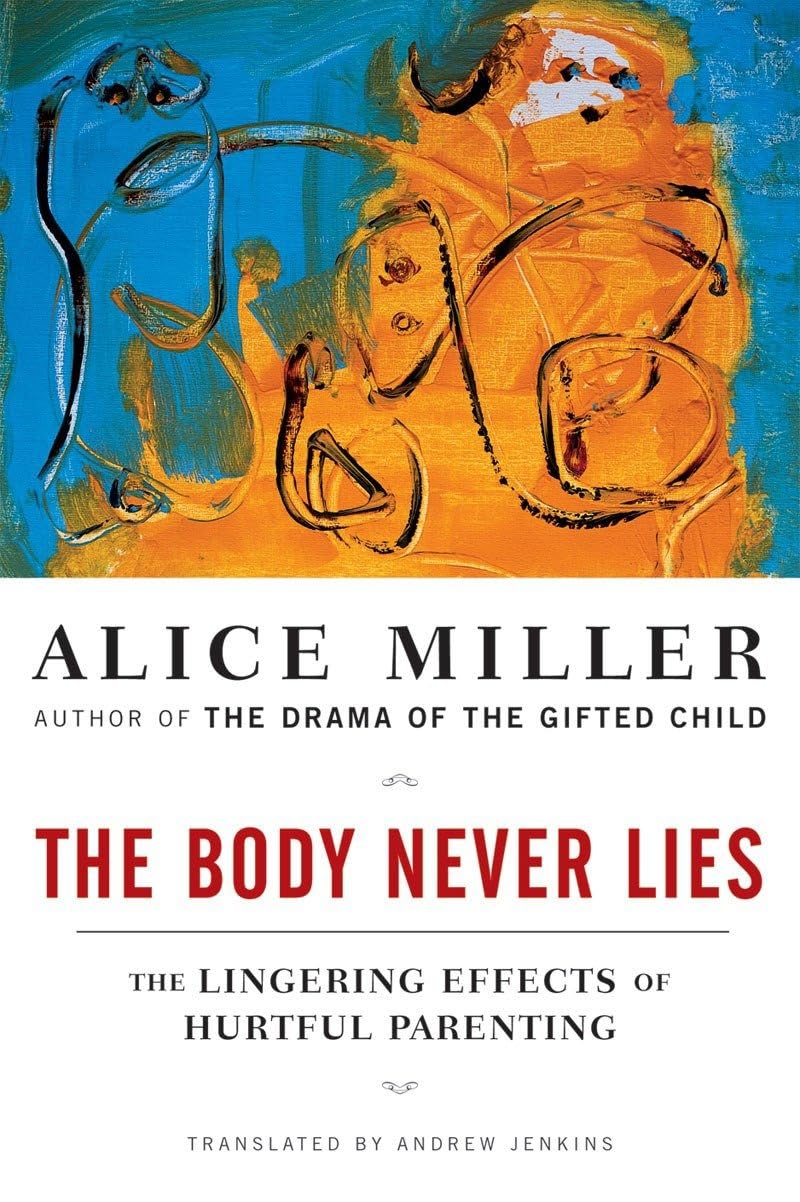 Body Never Lies: The Lingering Effects of Hurtful Parenting book cover