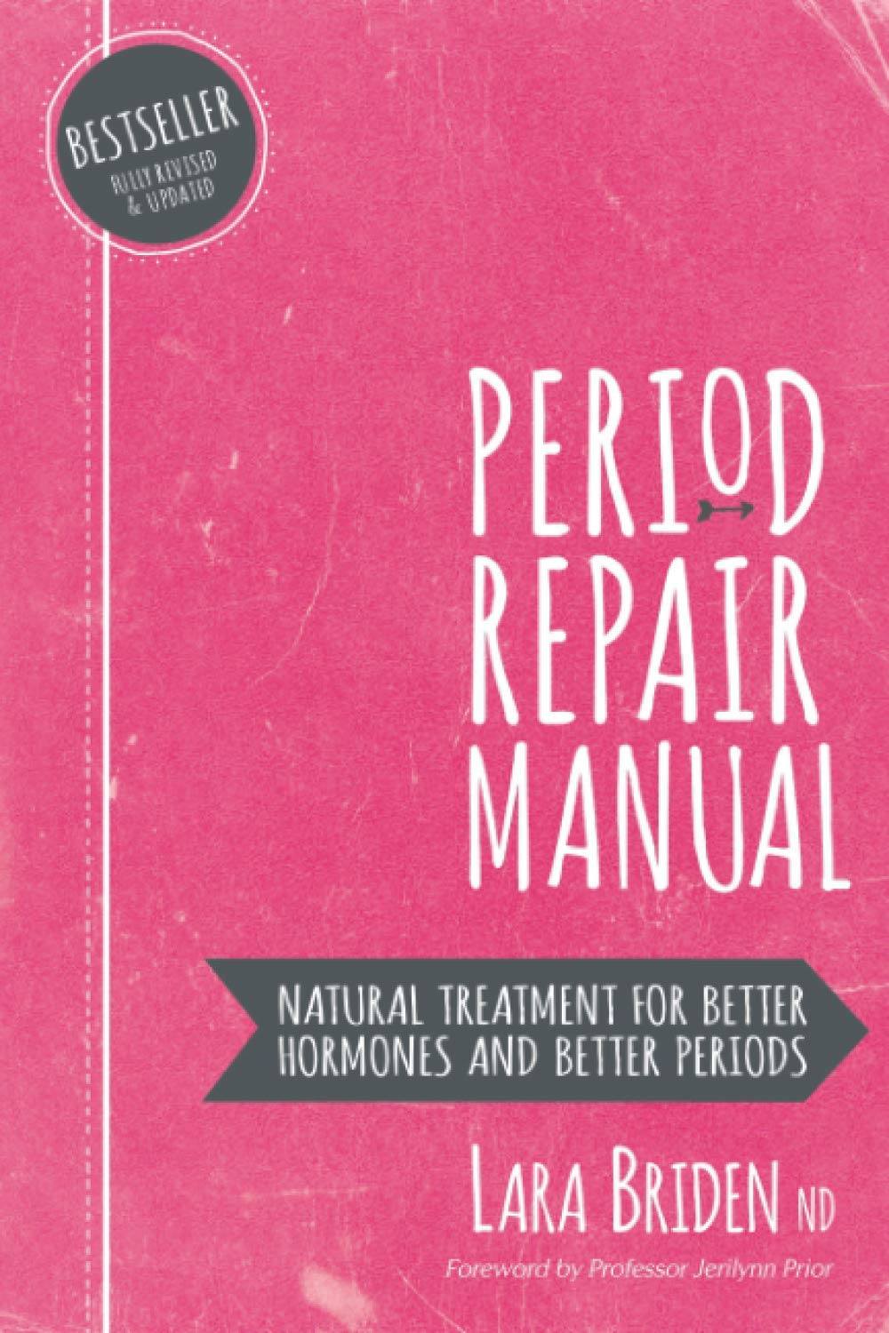 Period Repair Manual: Natural Treatment for Better Hormones and Better Periods book cover