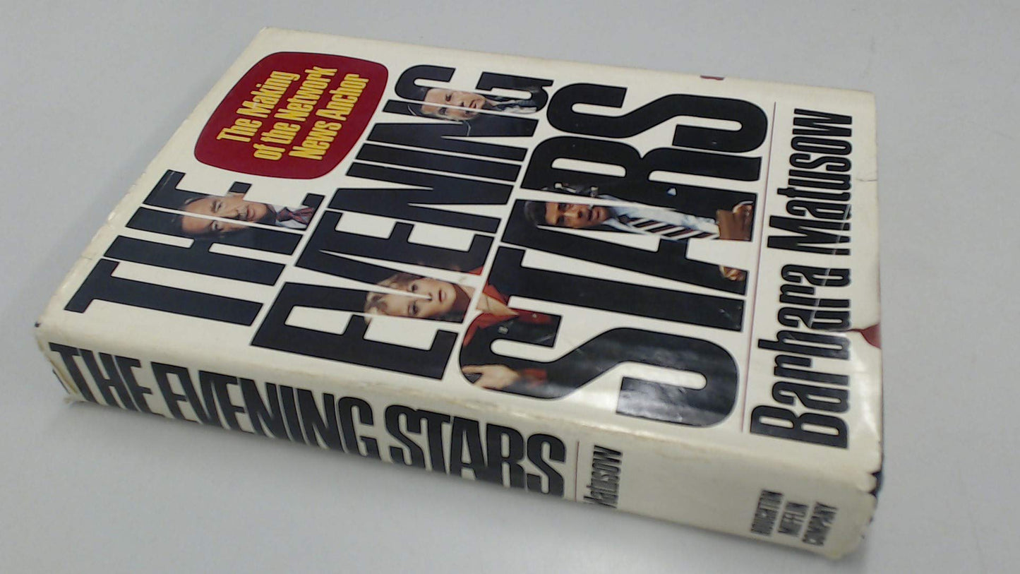 Evening Stars: The Making of the Network News Anchor book cover