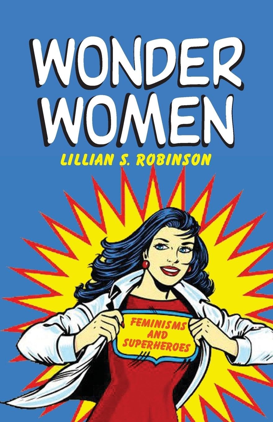 Wonder Women: Feminisms and Superheroes book cover