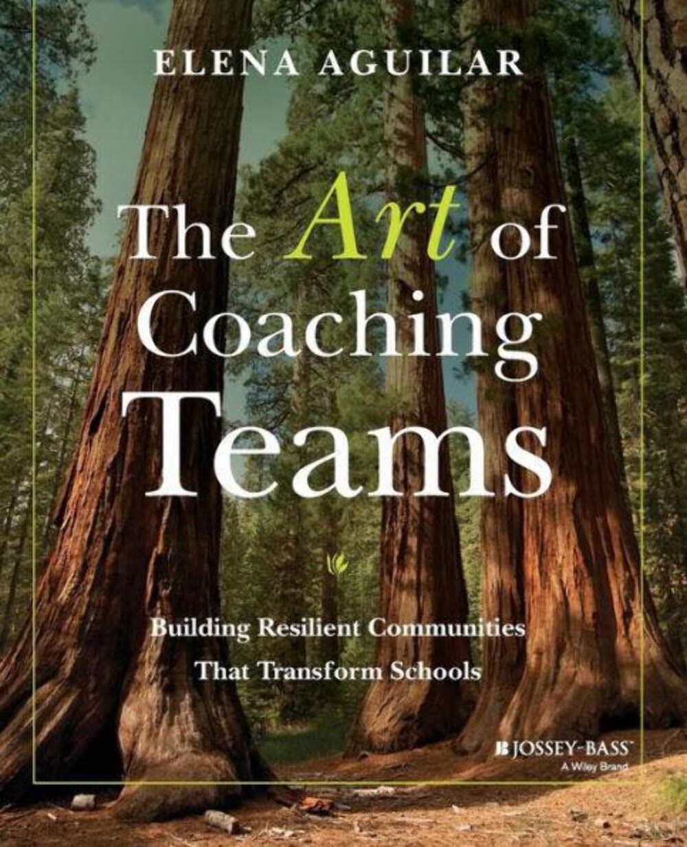 Art of Coaching Teams: Building Resilient Communities That Transform Schools book cover