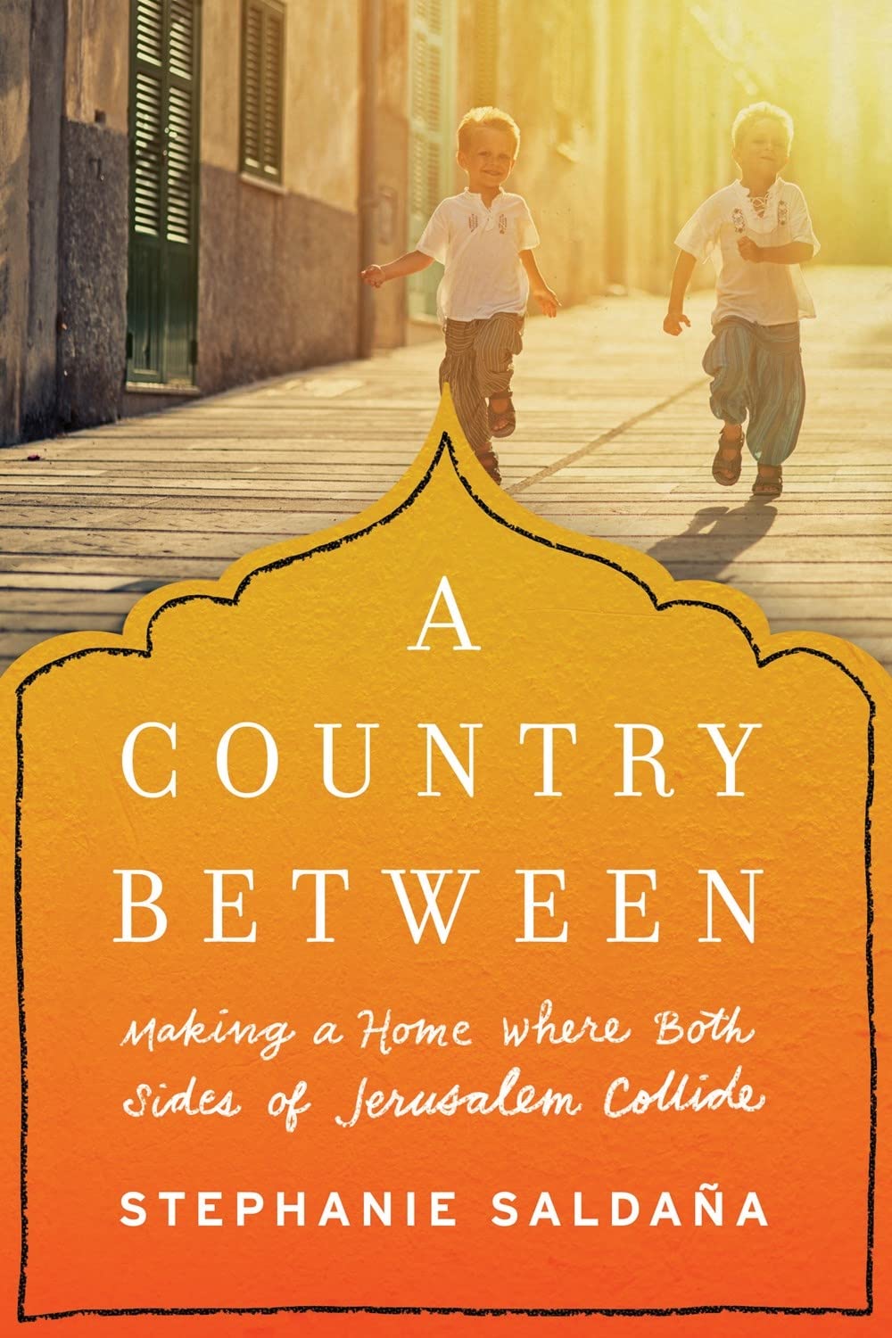 Country Between: Making a Home Where Both Sides of Jerusalem Collide book cover