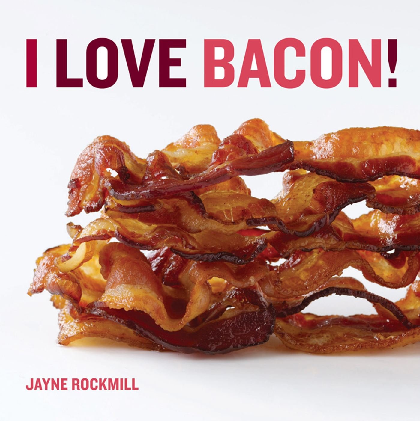 I Love Bacon! book cover