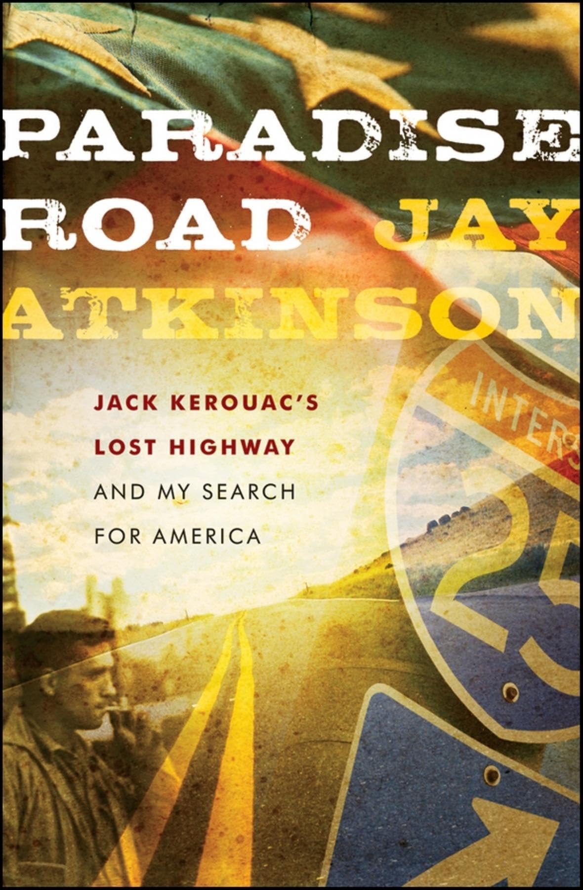 Paradise Road: Jack Kerouac's Lost Highway and My Search for America book cover