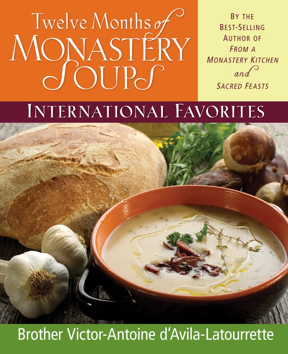 Twelve Months of Monastery Soups: International Favorites book cover