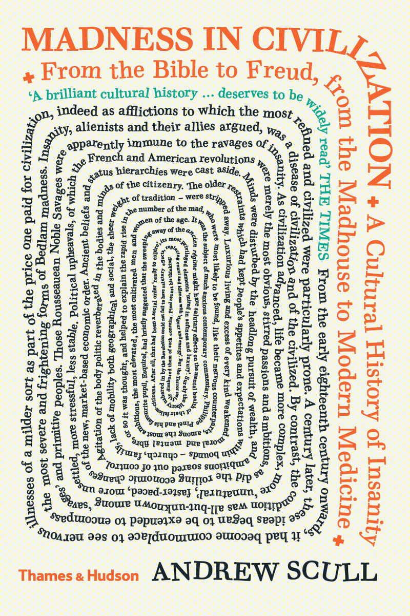 Madness in Civilization: A Cultural History of Insanity