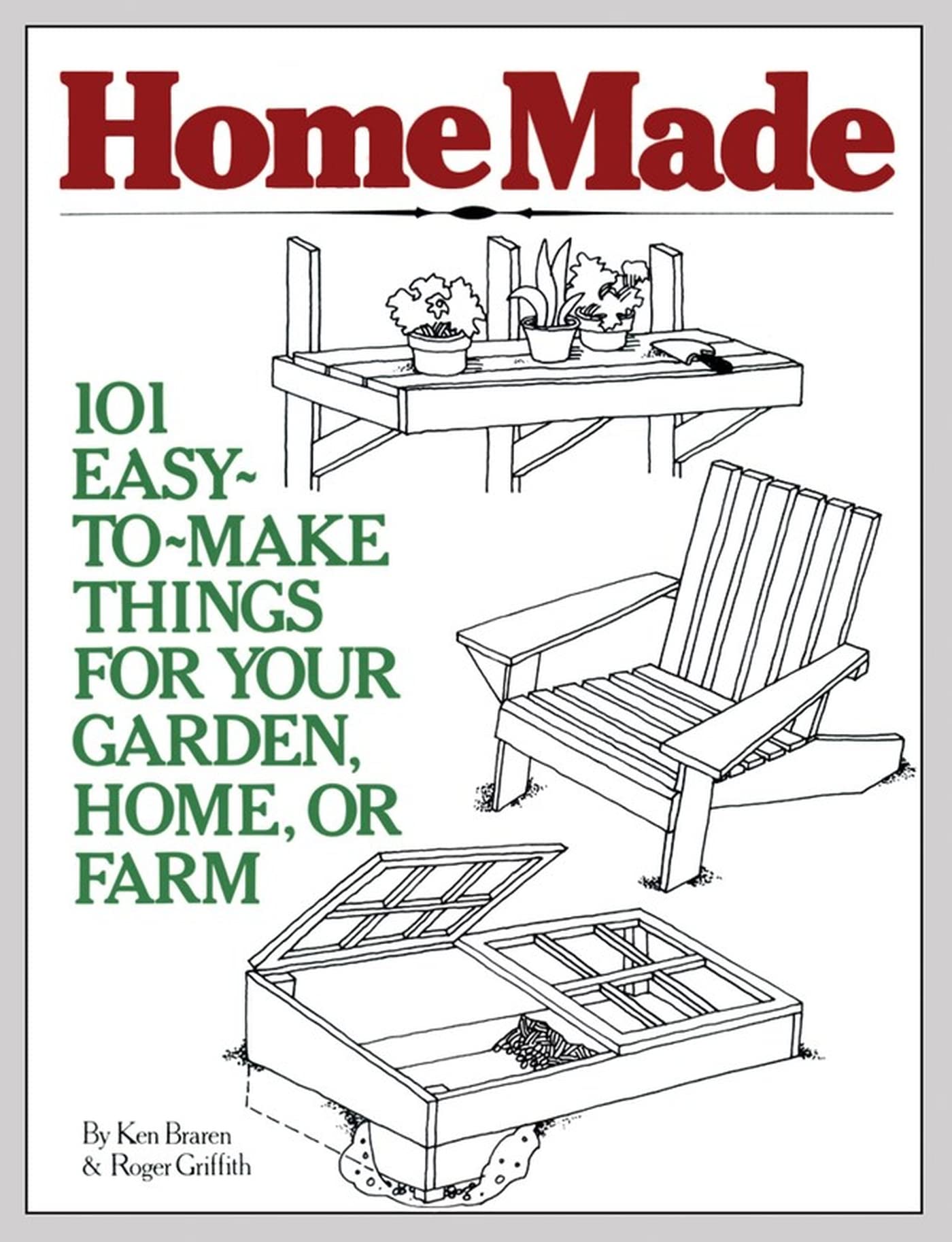 Homemade: 101 Easy-To-Make Things for Your Garden, Home, or Farm book cover