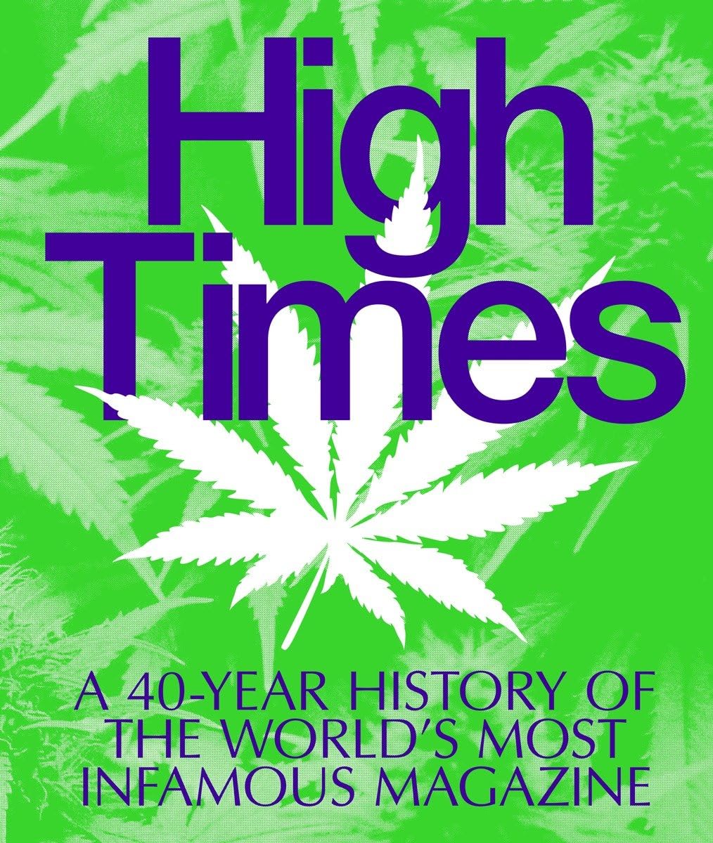 High Times: A 40-Year History of the World's Most Infamous Magazine book cover