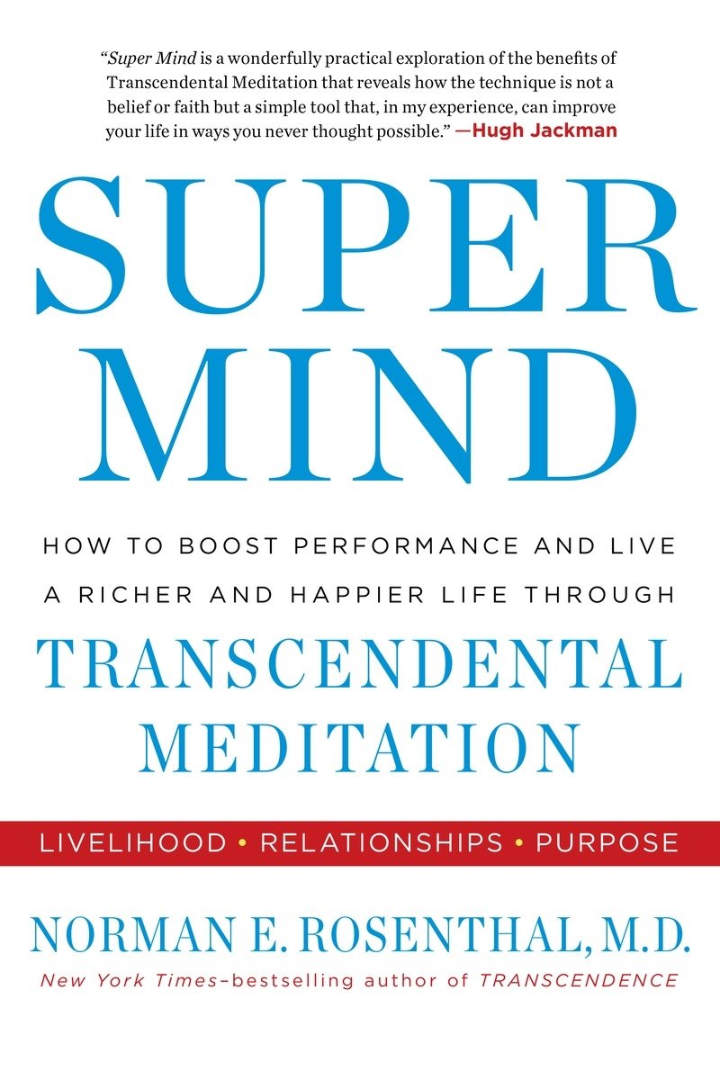 Super Mind: How to Boost Performance and Live a Richer and Happier Life Through Transcendental Meditation book cover