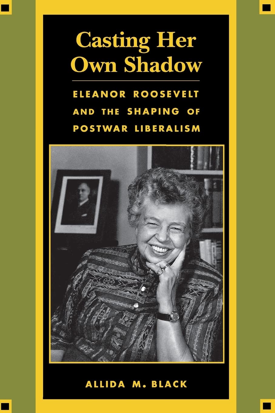 Casting Her Own Shadow: Eleanor Roosevelt and the Shaping of Postwar Liberalism (Revised) book cover