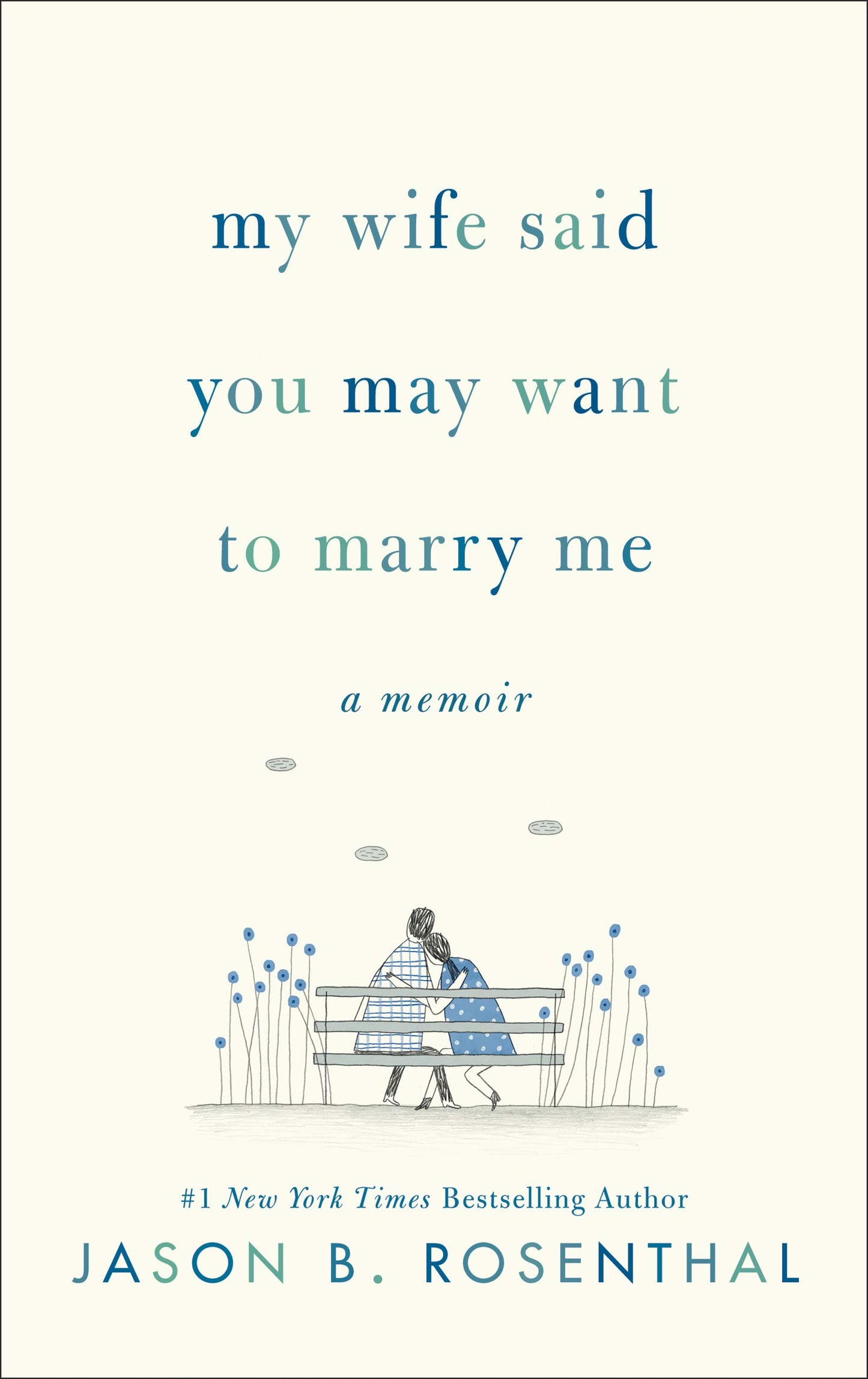 My Wife Said You May Want to Marry Me: A Memoir book cover