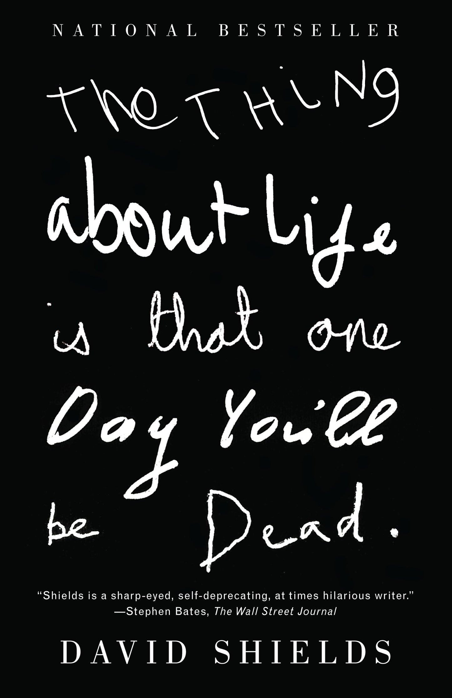 Thing about Life Is That One Day You'll Be Dead