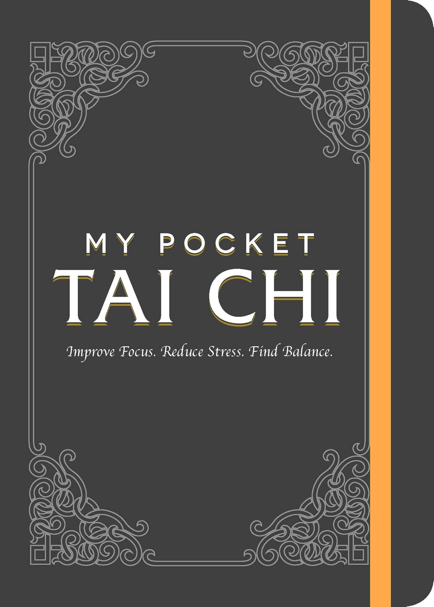 My Pocket Tai CHI: Improve Focus. Reduce Stress. Find Balance. book cover