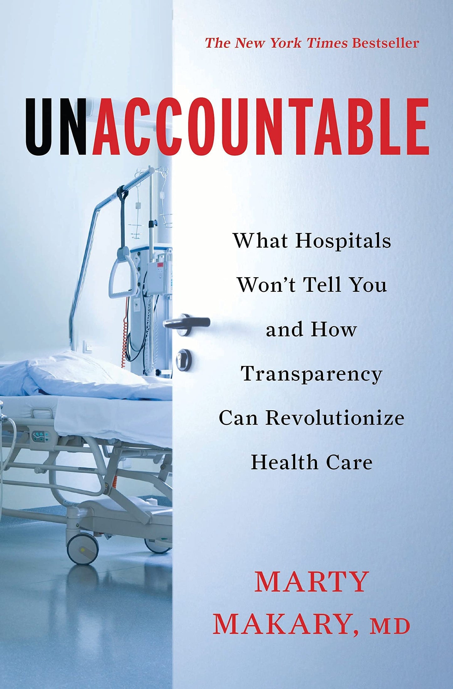 Unaccountable: What Hospitals Won't Tell You and How Transparency Can Revolutionize Health Care book cover