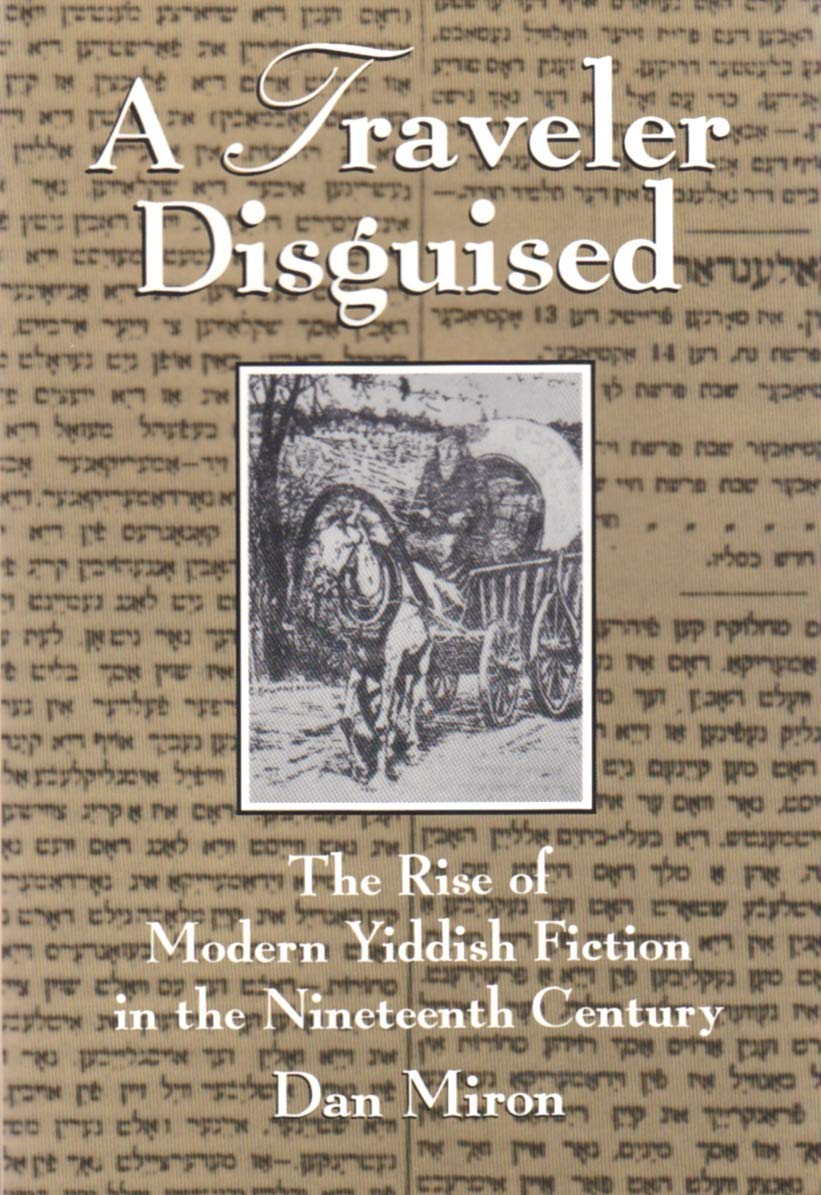 Traveler Disguised: The Rise of Modern Yiddish Fiction in the Nineteenth Century book cover