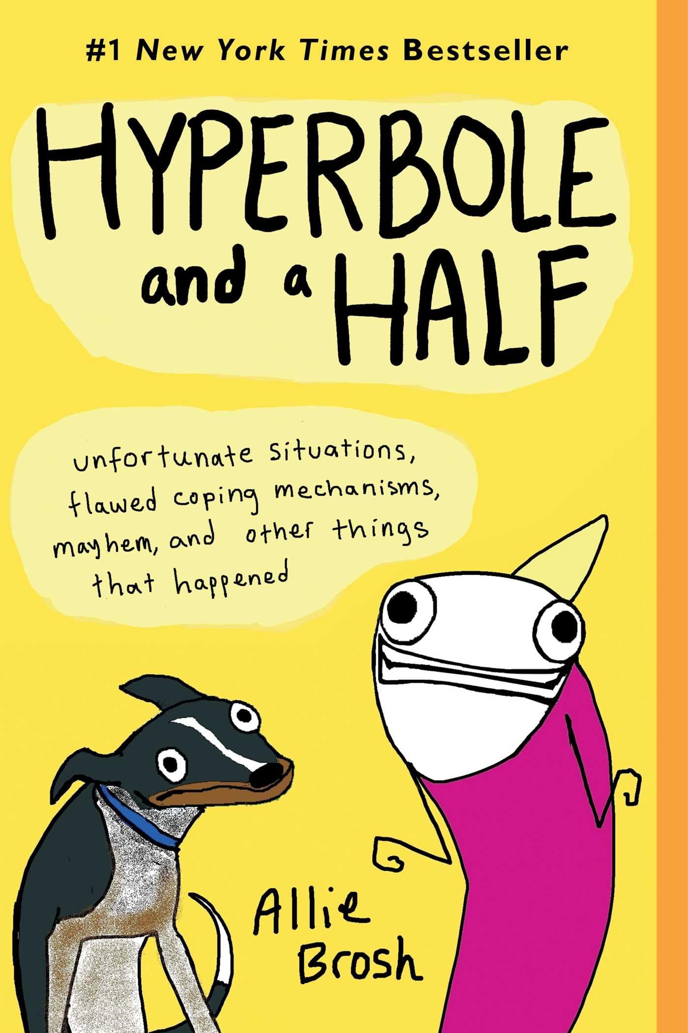 Hyperbole and a Half: Unfortunate Situations, Flawed Coping Mechanisms, Mayhem, and Other Things That Happened (Original) book cover