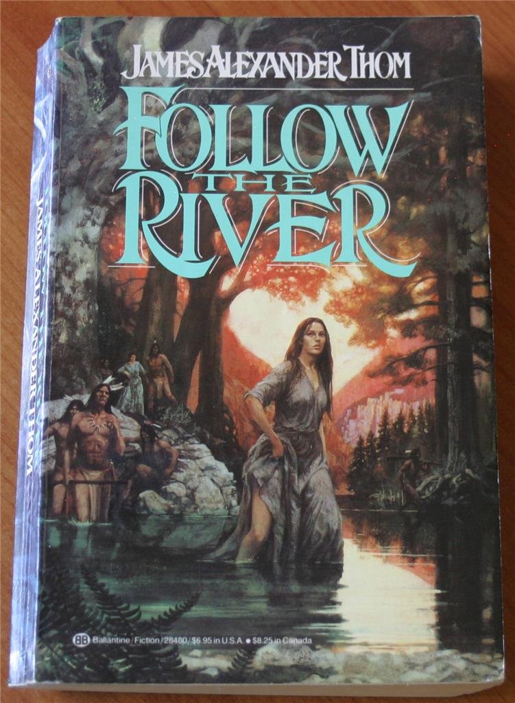 Follow the River (Ballantine Books)