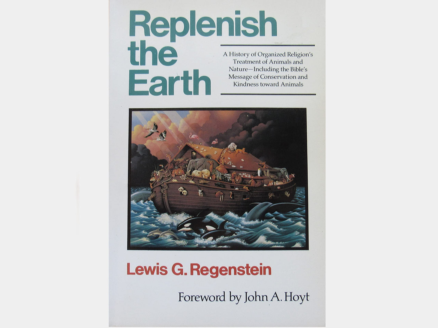 Replenish the Earth: A History of Organized Religion's Treatment of Animals and Nature