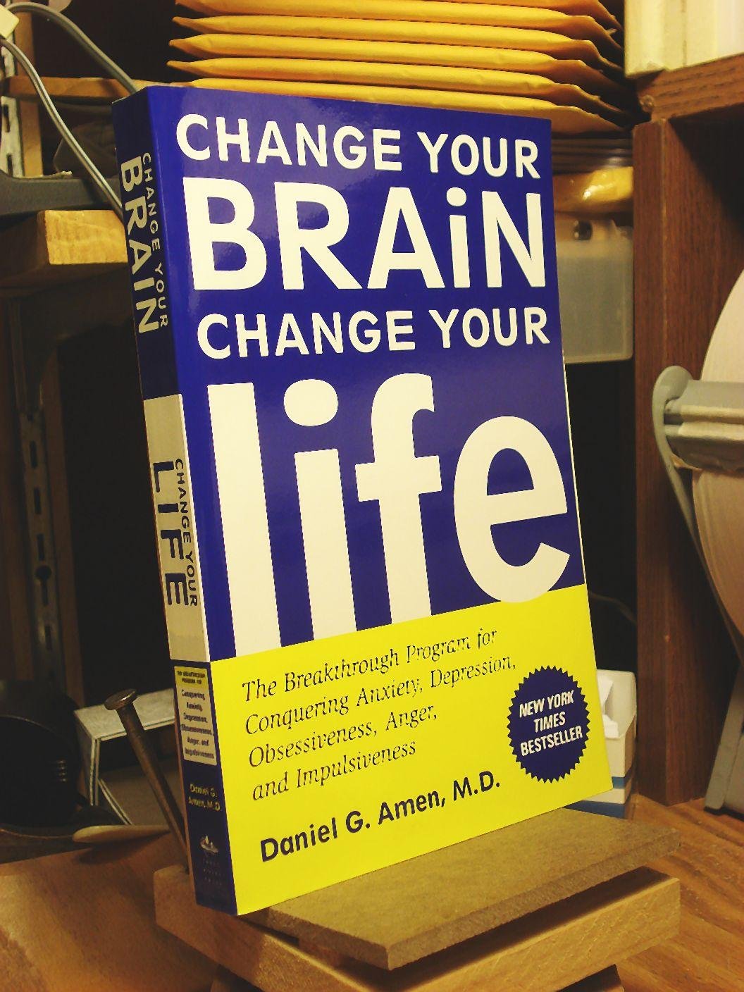 Change Your Brain, Change Your Life (Revised and Expanded): The