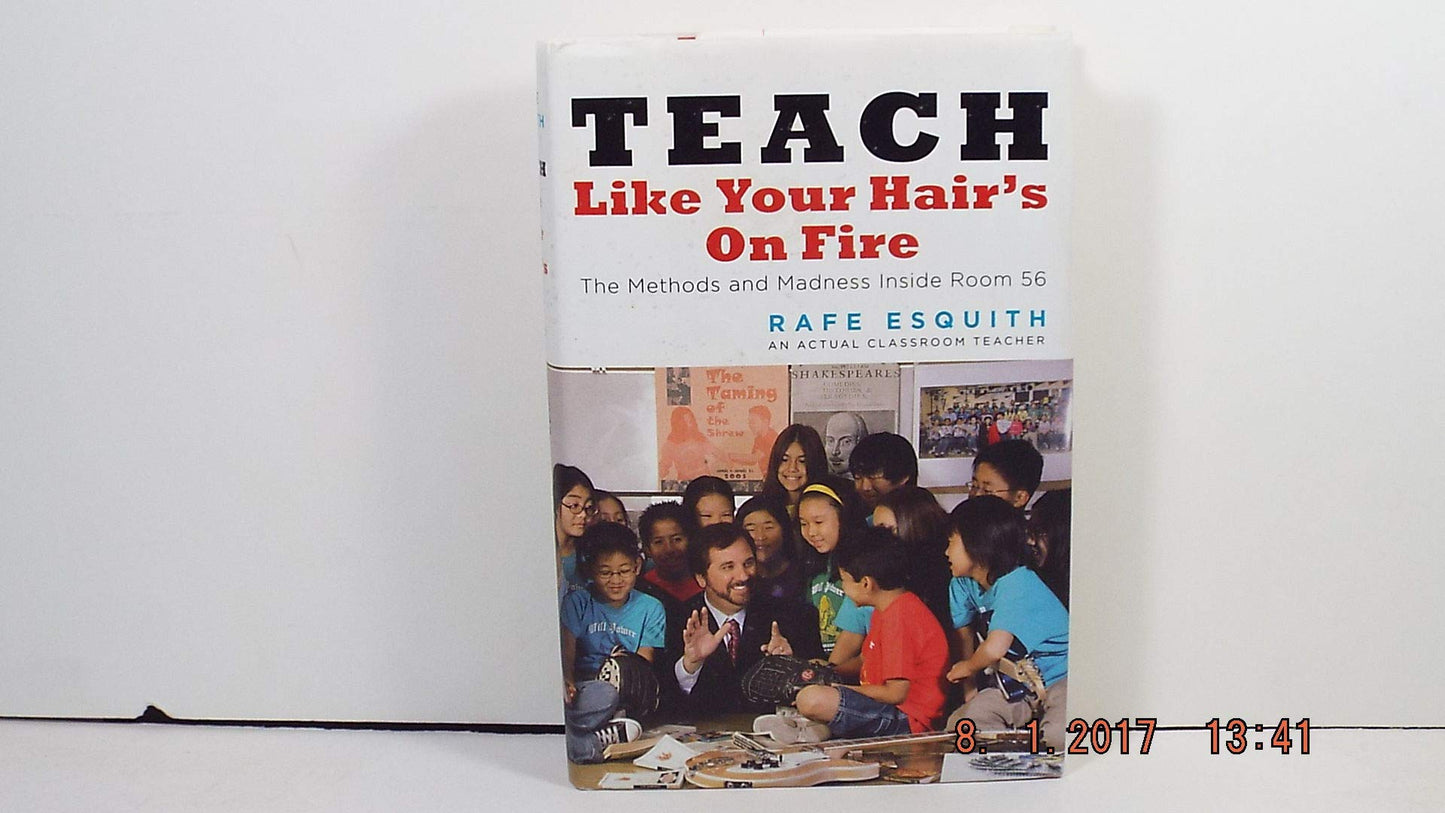 Teach Like Your Hair's on Fire: The Methods and Madness Inside Room 56 book cover