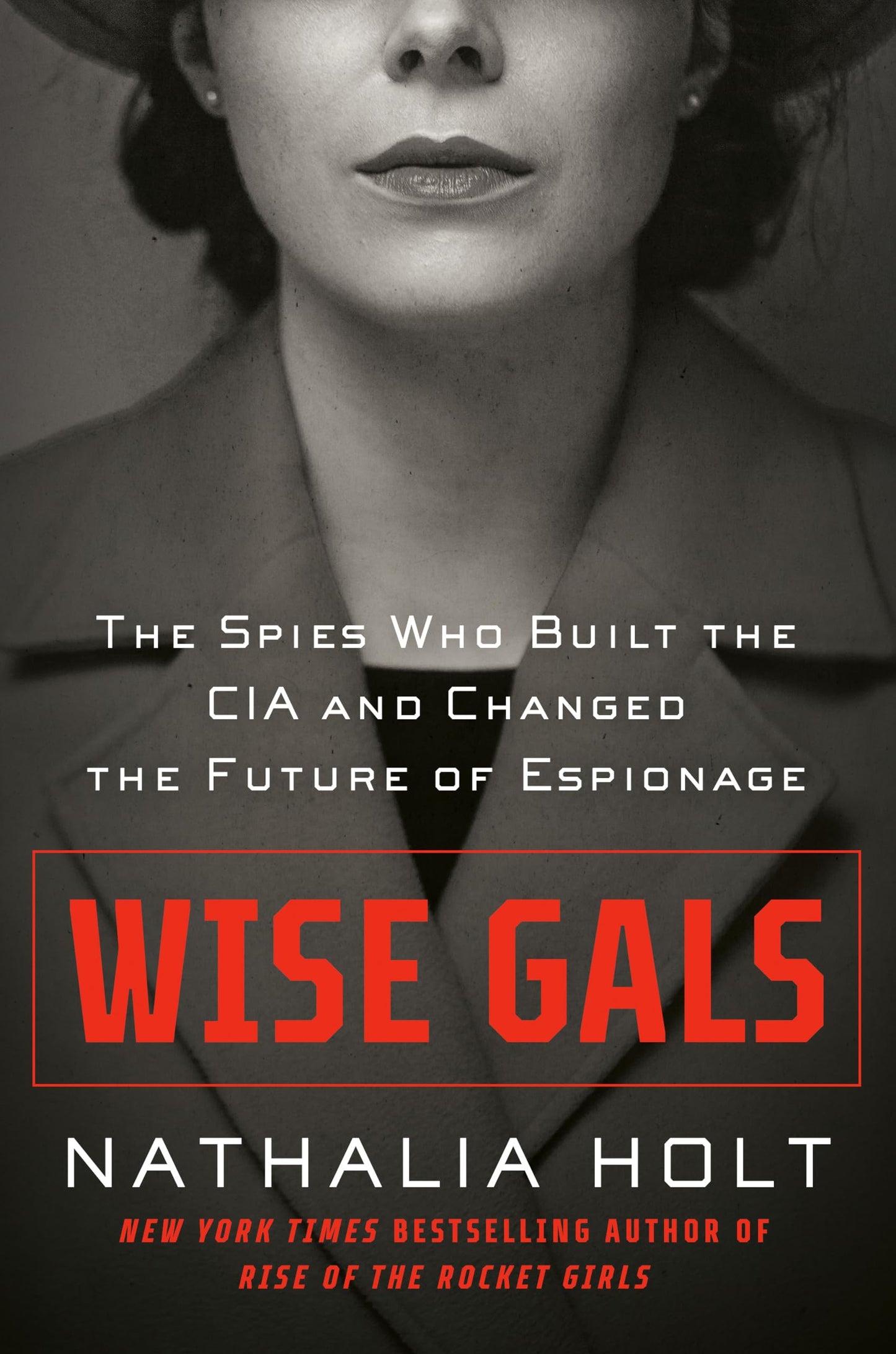 Wise Gals: The Spies Who Built the CIA and Changed the Future of Espionage book cover